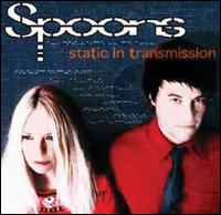 Static In Transmission - Spoons