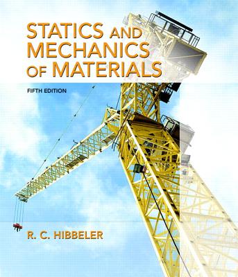Statics and Mechanics of Materials Plus Mastering Engineering with Pearson Etext -- Access Card Package - Hibbeler, Russell