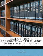 Statics, Including Hydrostatics and the Elements of the Theory of Elasticity