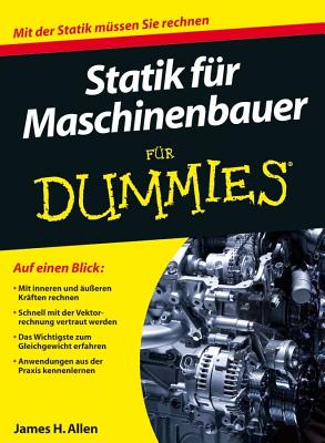 Statik fur Maschinenbauer fur Dummies - Allen, James H., and Freudenstein, Regine (Translated by)