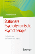 Station?re Psychodynamische Psychotherapie: Ein Leitfaden F?r Theorie Und Praxis