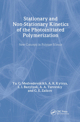 Stationary and Non-Stationary Kinetics of the Photoinitiated Polymerization - Medvedevskikh, Yu G, and Kytsya, A R, and Bazylyak, L I