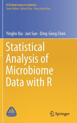 Statistical Analysis of Microbiome Data with R - Xia, Yinglin, and Sun, Jun, and Chen, Ding-Geng
