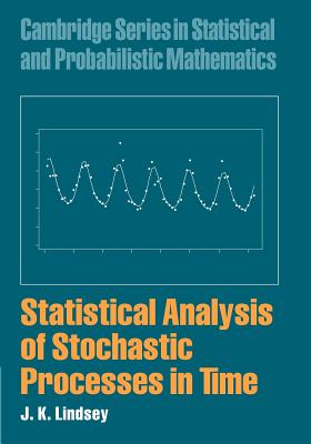 Statistical Analysis of Stochastic Processes in Time - Lindsey, J. K.