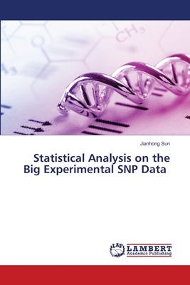 Statistical Analysis on the Big Experimental SNP Data - Sun, Jianhong