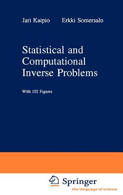 Statistical and Computational Inverse Problems - Kaipio, Jari, and Somersalo, E