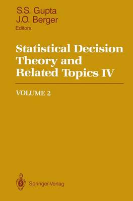 Statistical Decision Theory and Related Topics IV: 4th Symposium : Papers - Gupta, Shanti S. (Editor), and Berger, James O. (Editor)