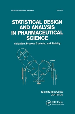 Statistical Design and Analysis in Pharmaceutical Science: Validation, Process Controls, and Stability - Chow, Shein-Chung, and Liu, Jen-pei