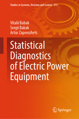 Statistical Diagnostics of Electric Power Equipment - Babak, Vitalii, and Babak, Sergii, and Zaporozhets, Artur