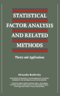 Statistical Factor Analysis and Related Methods: Theory and Applications