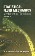 Statistical Fluid Mechanics, Volume II: Mechanics of Turbulence Volume 2