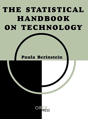 Statistical Handbook on Technology - Bernstein, Paula, and Berinstein, Paula