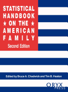 Statistical Handbook on the American Family: Second Edition