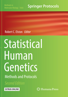 Statistical Human Genetics: Methods and Protocols - Elston, Robert C (Editor)