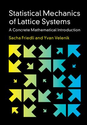Statistical Mechanics of Lattice Systems - Friedli, Sacha, and Velenik, Yvan