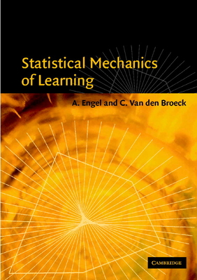 Statistical Mechanics of Learning - Engel, A, and Van Den Broeck, C