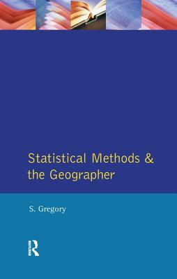 Statistical Methods and the Geographer - Gregory, Stanley