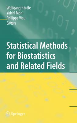 Statistical Methods for Biostatistics and Related Fields - Hrdle, Wolfgang (Editor), and Mori, Yuichi (Editor), and Vieu, Philippe (Editor)