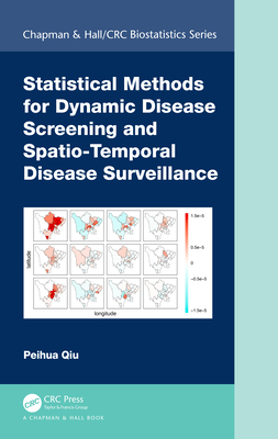 Statistical Methods for Dynamic Disease Screening and Spatio-Temporal Disease Surveillance - Qiu, Peihua