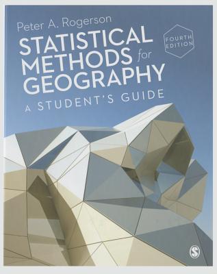 Statistical Methods for Geography: A Student's Guide - Rogerson, Peter A