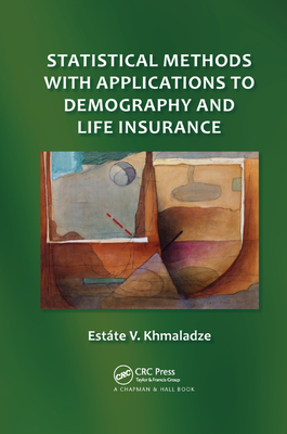 Statistical Methods with Applications to Demography and Life Insurance - Khmaladze, Estate V.