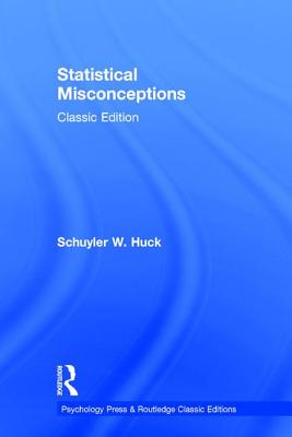 Statistical Misconceptions: Classic Edition - Huck, Schuyler W