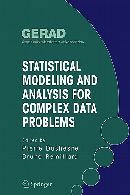 Statistical Modeling and Analysis for Complex Data Problems - Duchesne, Pierre (Editor), and Rmillard, Bruno (Editor)