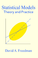 Statistical Models: Theory and Practice - Freedman, David