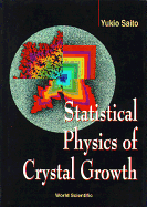 Statistical Physics of Crystal Growth