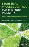 Statistical Process Control for the Food Industry: A Guide for Practitioners and Managers