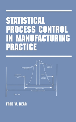 Statistical Process Control in Manufacturing Practice - Kear