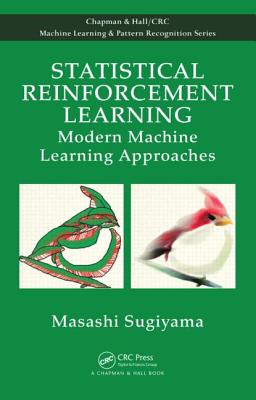 Statistical Reinforcement Learning: Modern Machine Learning Approaches - Sugiyama, Masashi