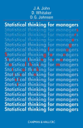 Statistical Thinking for Managers - John, J a, and Whitaker, D, and Johnson, D G