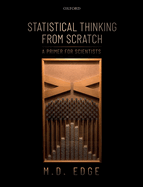 Statistical Thinking from Scratch: A Primer for Scientists