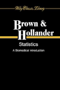 Statistics: A Biomedical Introduction - Brown, Byron Wm, and Hollander, Myles