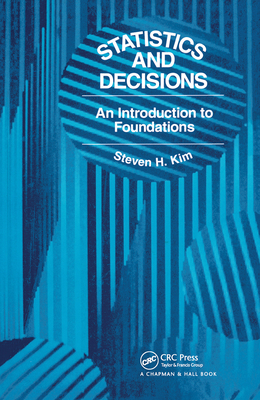 Statistics and Decisions: An Introduction to Foundations - Kim, S. H.