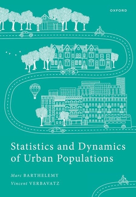 Statistics and Dynamics of Urban Populations: Empirical Results and Theoretical Approaches - Barthelemy, Marc, and Verbavatz, Vincent