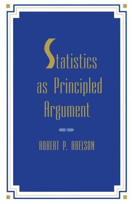 Statistics As Principled Argument - Abelson, Robert P