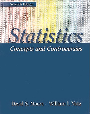 Statistics: Concepts and Controversies: W/Tables and Eesee Access Card - Moore, David S, and Notz, William I