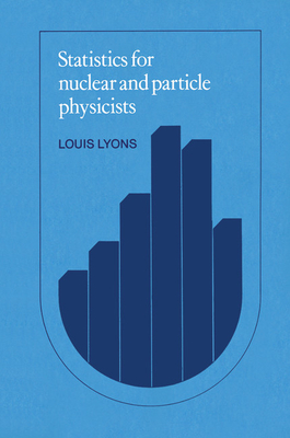 Statistics for Nuclear and Particle Physicists - Lyons, Louis (Preface by)