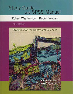 Statistics for the Behavioral Sciences, Study Guide and SPSS Manual - Nolan, Susan A, and Heinzen, Thomas, Dr.