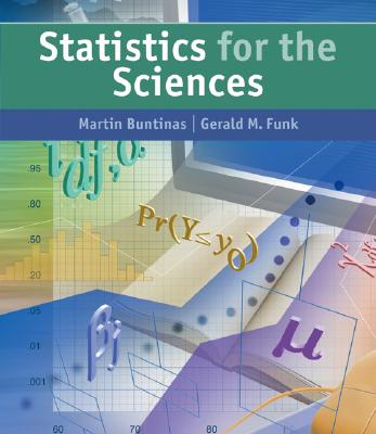 Statistics for the Sciences - Buntinas, Martin, and Funk, Gerald M