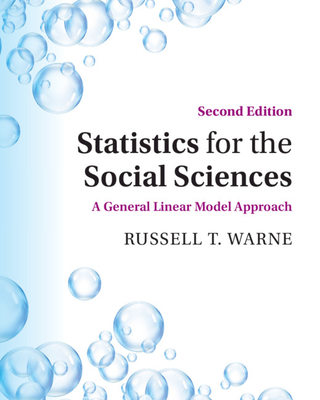 Statistics for the Social Sciences: A General Linear Model Approach - Warne, Russell T