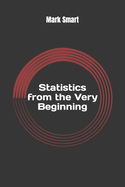 Statistics from the Very Beginning: Guide in Examples