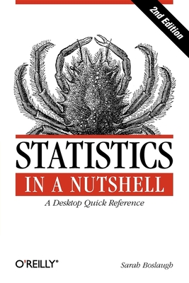 Statistics in a Nutshell: A Desktop Quick Reference - Boslaugh, Sarah
