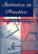 Statistics in Practice: An Illustrated Guide to SPSS
