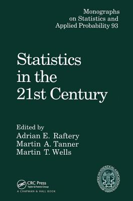 Statistics in the 21st Century - Raftery, Adrian E (Editor), and Tanner, Martin A (Editor), and Wells, Martin T (Editor)