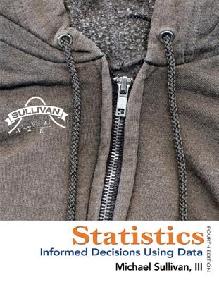 Statistics: Informed Decisions Using Data - Sullivan, Michael, III