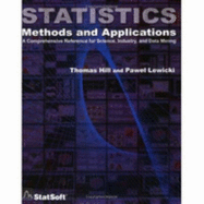 Statistics: Methods and Applications: A Comprehensive Reference Fro Science, Industry, and Data Mining - Hill, Thomas