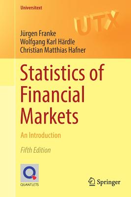 Statistics of Financial Markets: An Introduction - Franke, Jrgen, and Hrdle, Wolfgang Karl, and Hafner, Christian Matthias